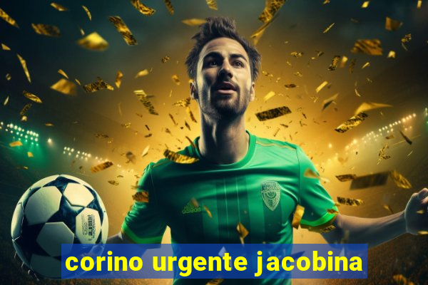 corino urgente jacobina