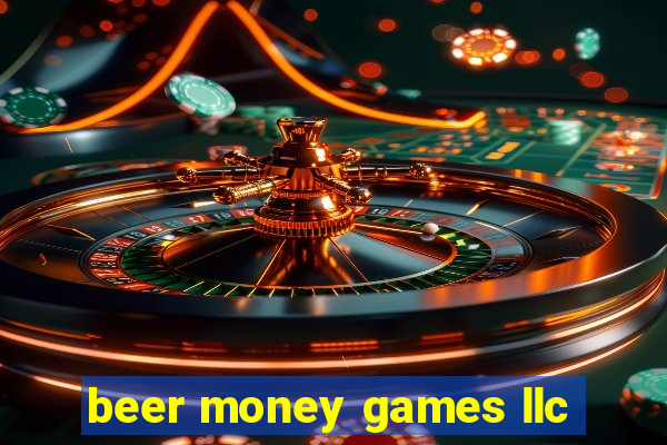 beer money games llc