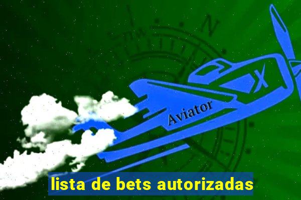 lista de bets autorizadas