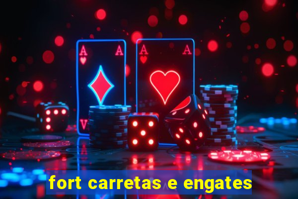 fort carretas e engates