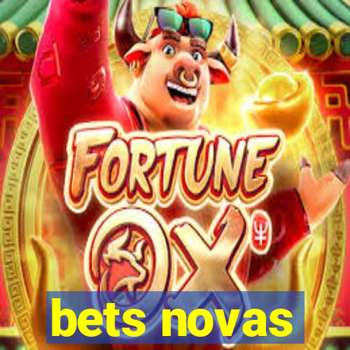 bets novas