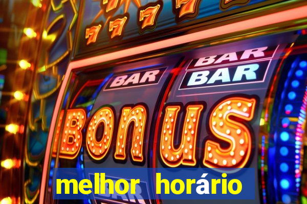 melhor horário para jogar pixbet