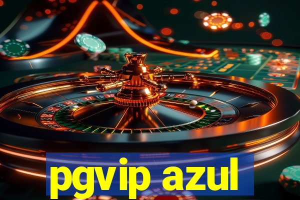 pgvip azul