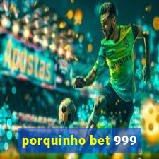 porquinho bet 999