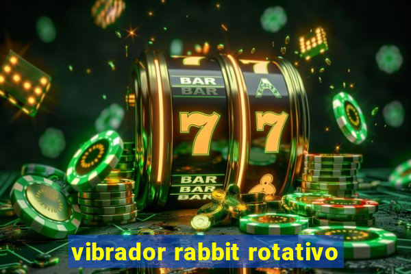 vibrador rabbit rotativo