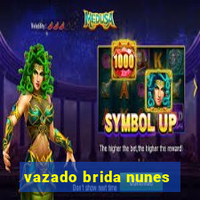 vazado brida nunes