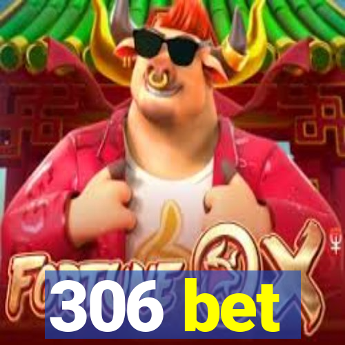 306 bet