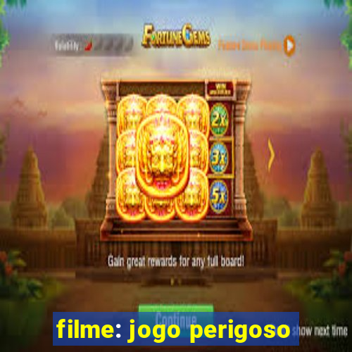 filme: jogo perigoso