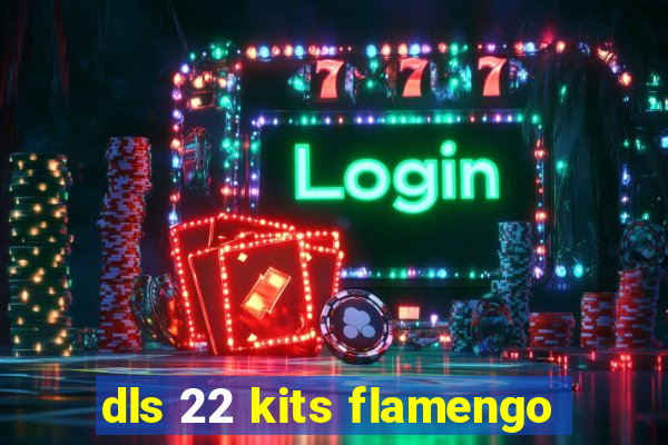 dls 22 kits flamengo