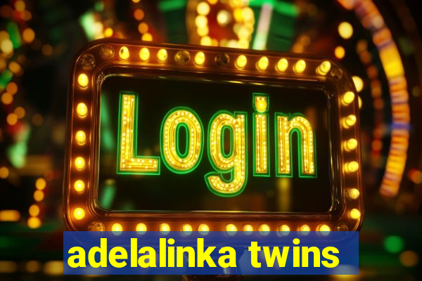 adelalinka twins