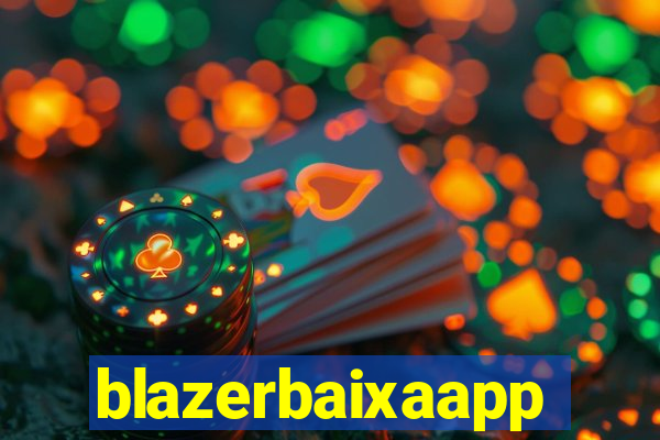 blazerbaixaapp