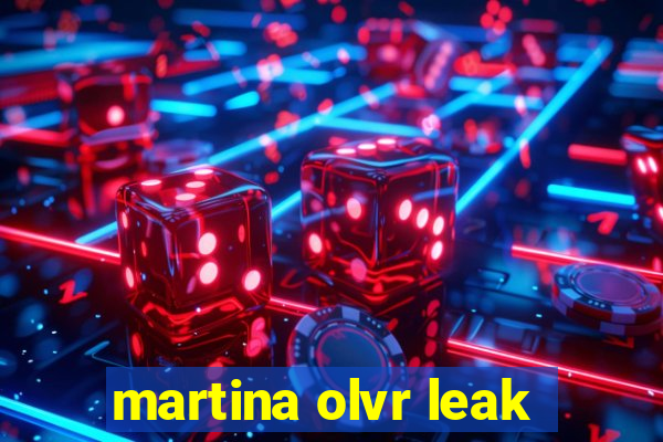 martina olvr leak