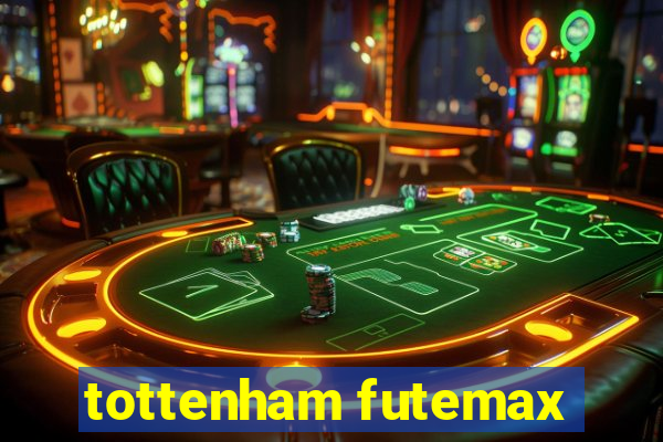 tottenham futemax