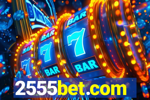 2555bet.com