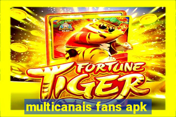 multicanais fans apk