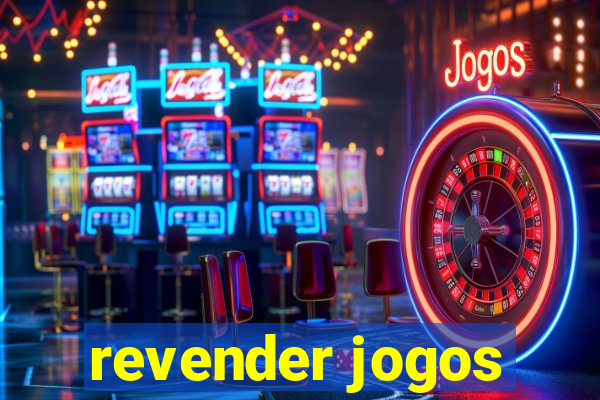 revender jogos