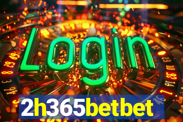 2h365betbet