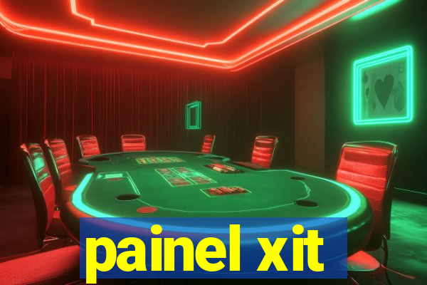 painel xit