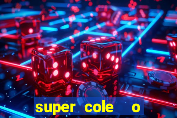 super cole  o 7784 jogos para pc download