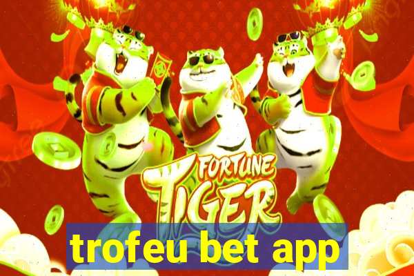 trofeu bet app