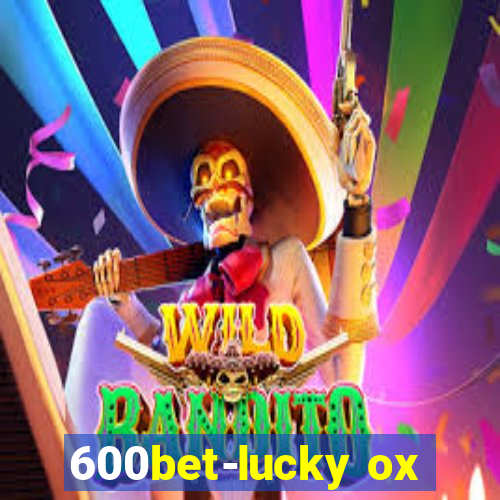 600bet-lucky ox