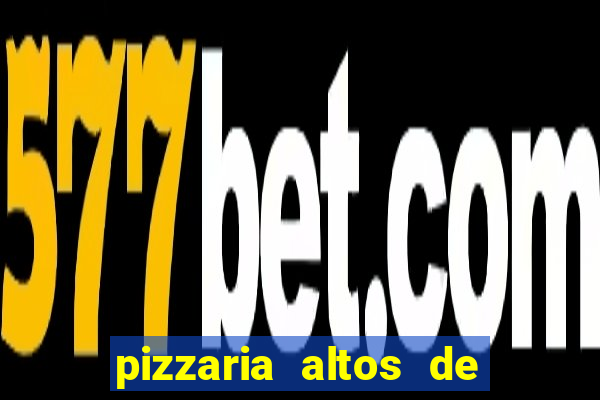 pizzaria altos de santana sjc