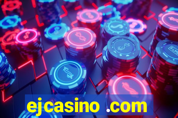 ejcasino .com