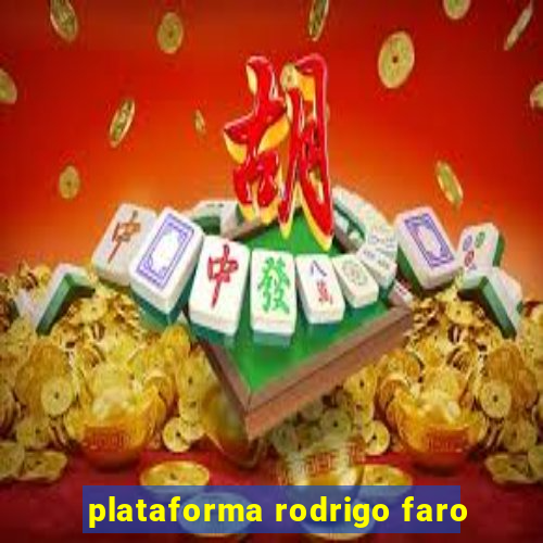 plataforma rodrigo faro