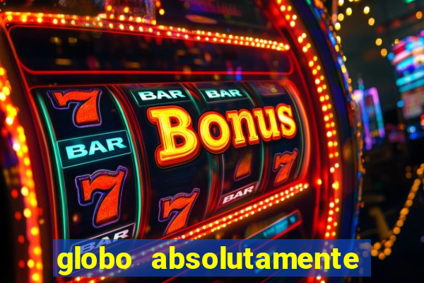 globo absolutamente sobretudo 2019