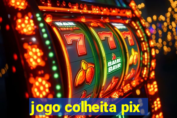 jogo colheita pix