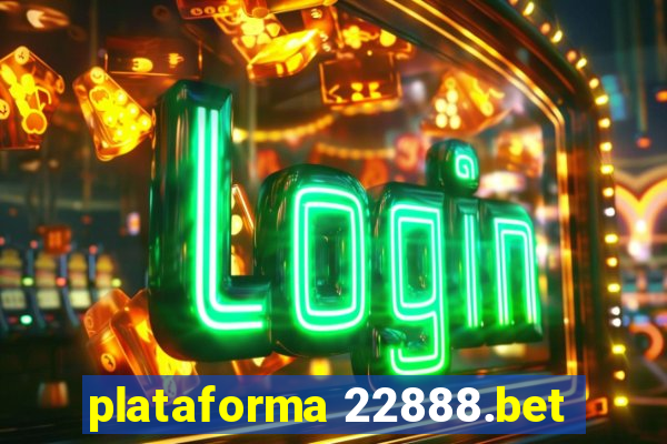 plataforma 22888.bet