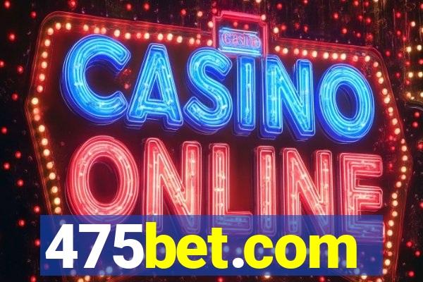 475bet.com