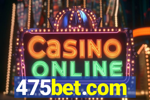 475bet.com