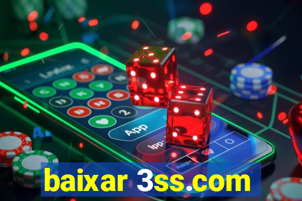 baixar 3ss.com