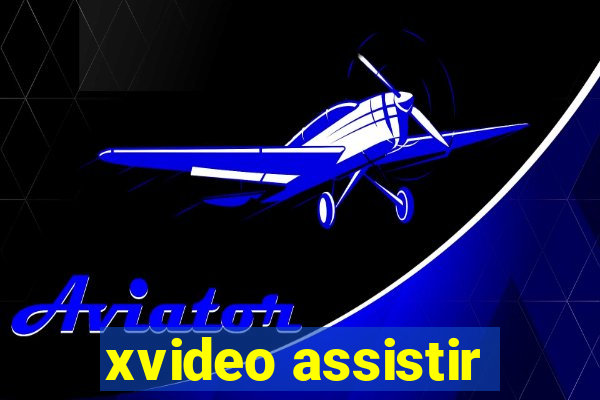 xvideo assistir