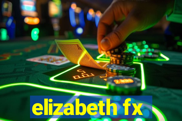 elizabeth fx