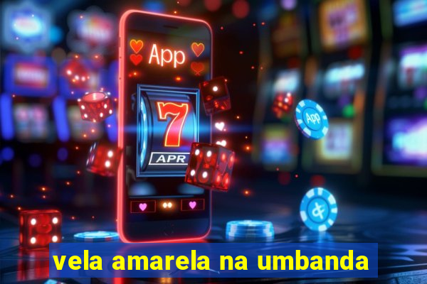 vela amarela na umbanda