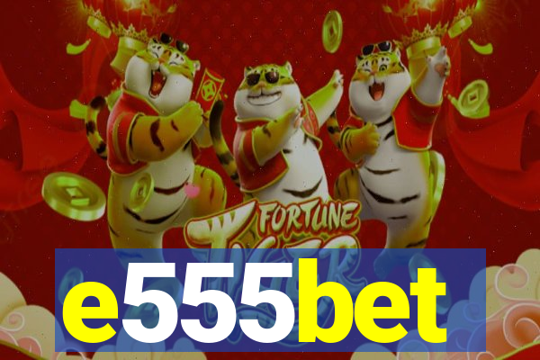 e555bet