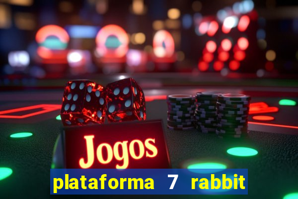 plataforma 7 rabbit paga mesmo