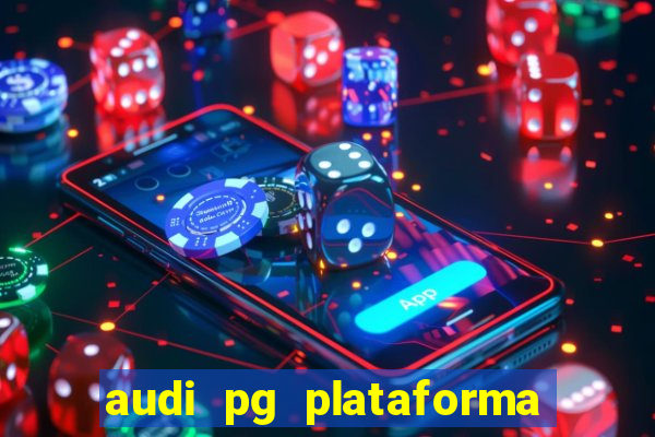 audi pg plataforma de jogos