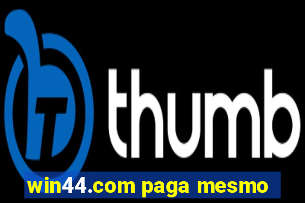 win44.com paga mesmo