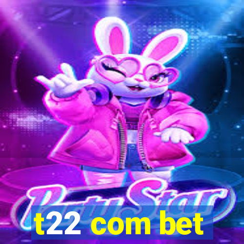 t22 com bet