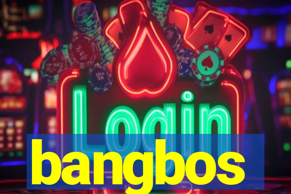 bangbos