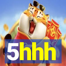 5hhh