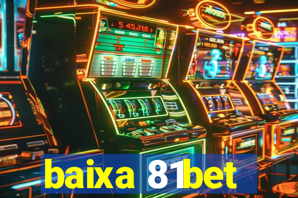 baixa 81bet