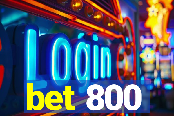 bet 800