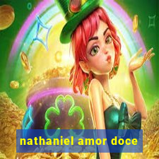 nathaniel amor doce