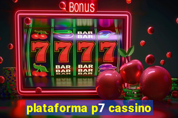 plataforma p7 cassino