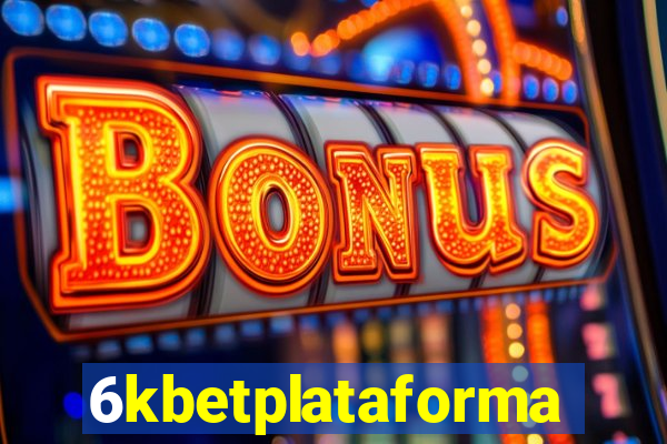 6kbetplataforma