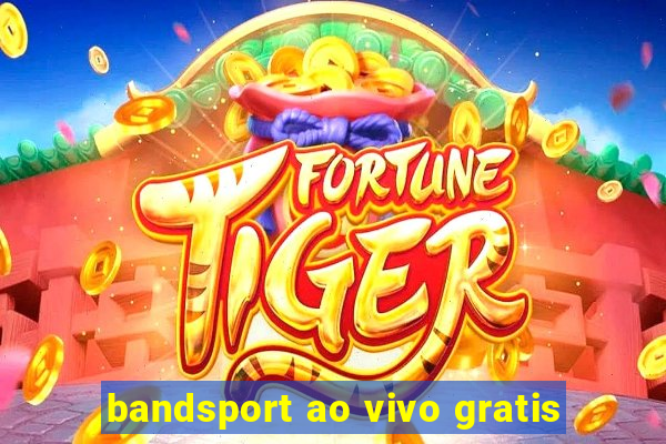 bandsport ao vivo gratis